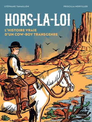 cover image of Hors la loi, l'histoire vraie d'un cow-boy transgenre